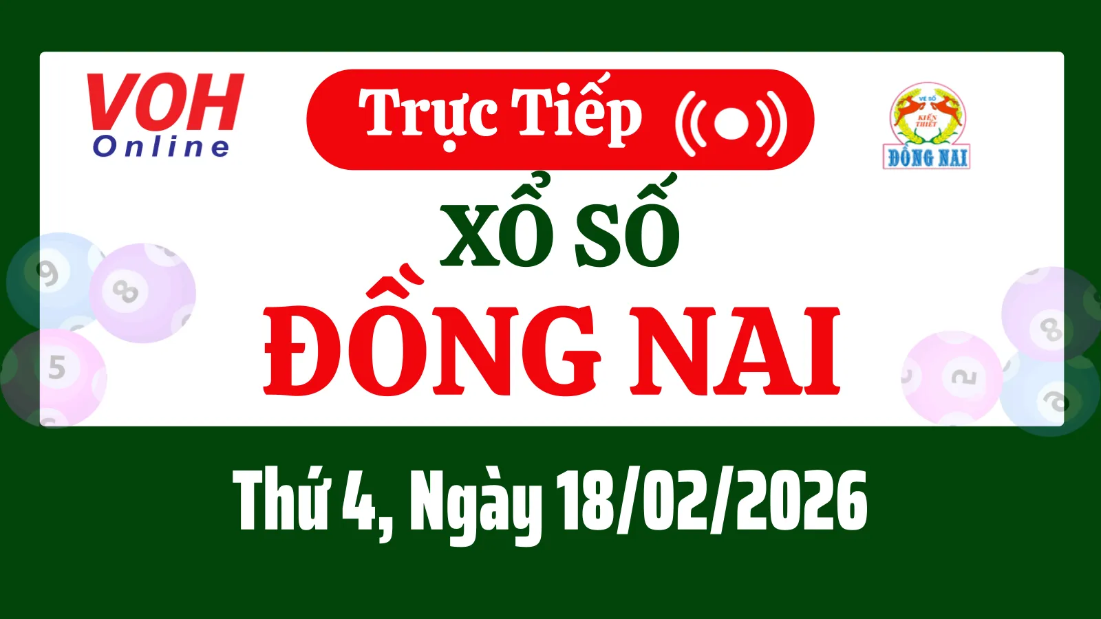 XSDN 18/2 - Kết quả xổ số Đồng Nai hôm nay thứ 4 ngày 18/2/2026