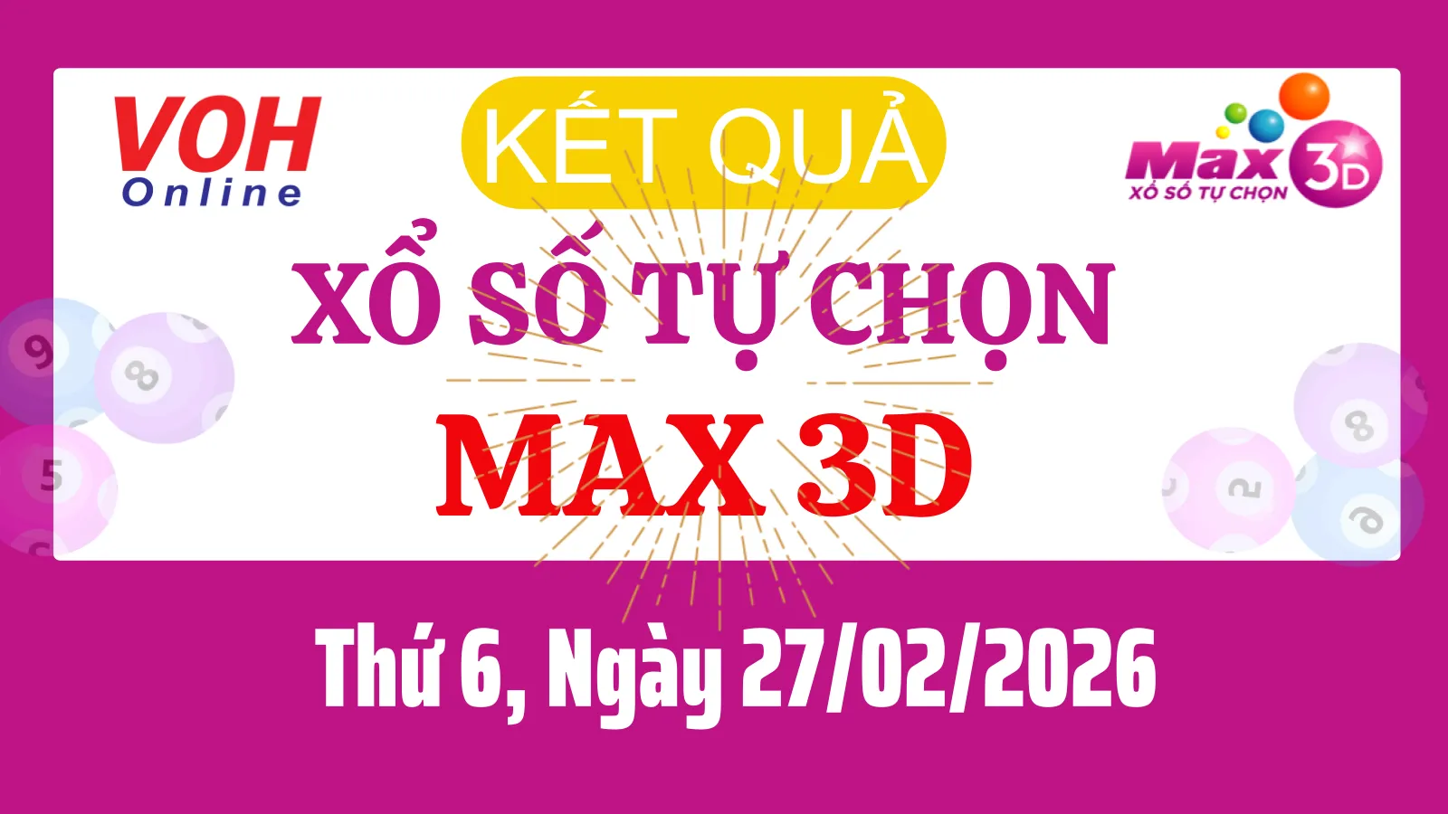 Vietlott MAX 3D 27/02 - Kết quả xổ số Vietlott hôm nay Thứ 6 27/02/2026