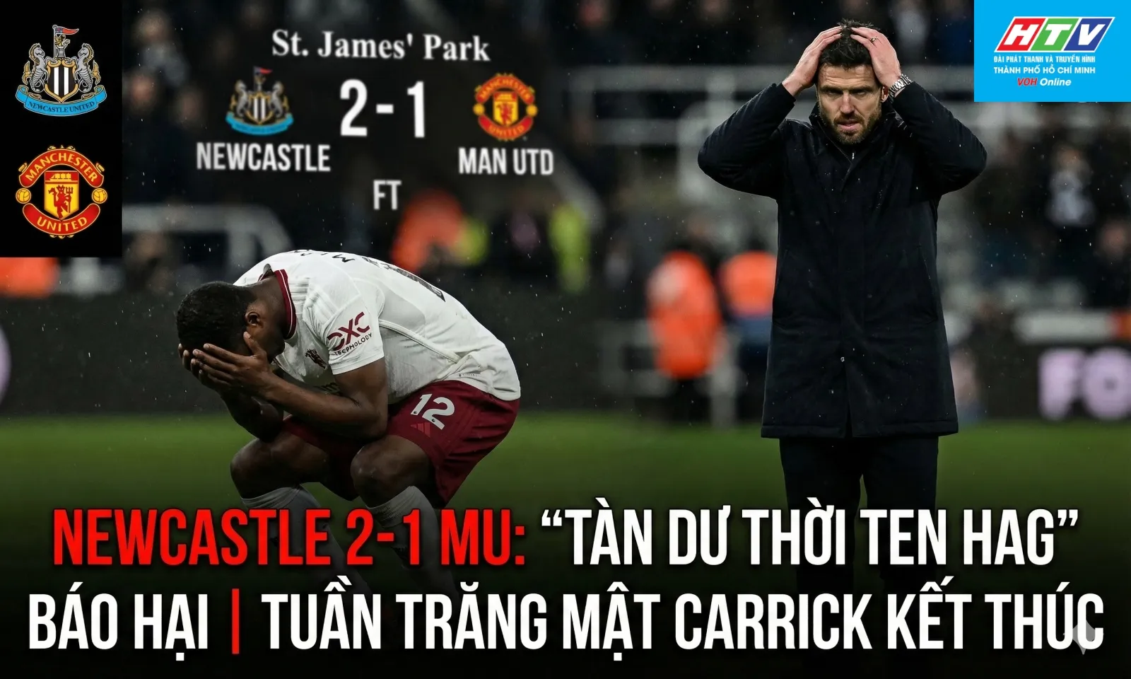 6 điểm nhấn Newcastle 2-1 MU: Lộ điểm yếu chí tử | Tuần trăng mật Carrick kết thúc