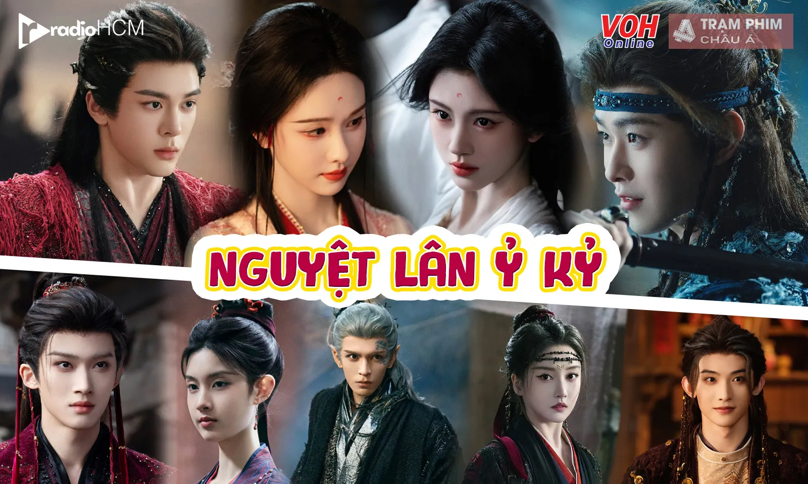 Dàn diễn viên Nguyệt Lân Ỷ Kỷ: bữa tiệc visual đậm chất thần thoại phương Đông