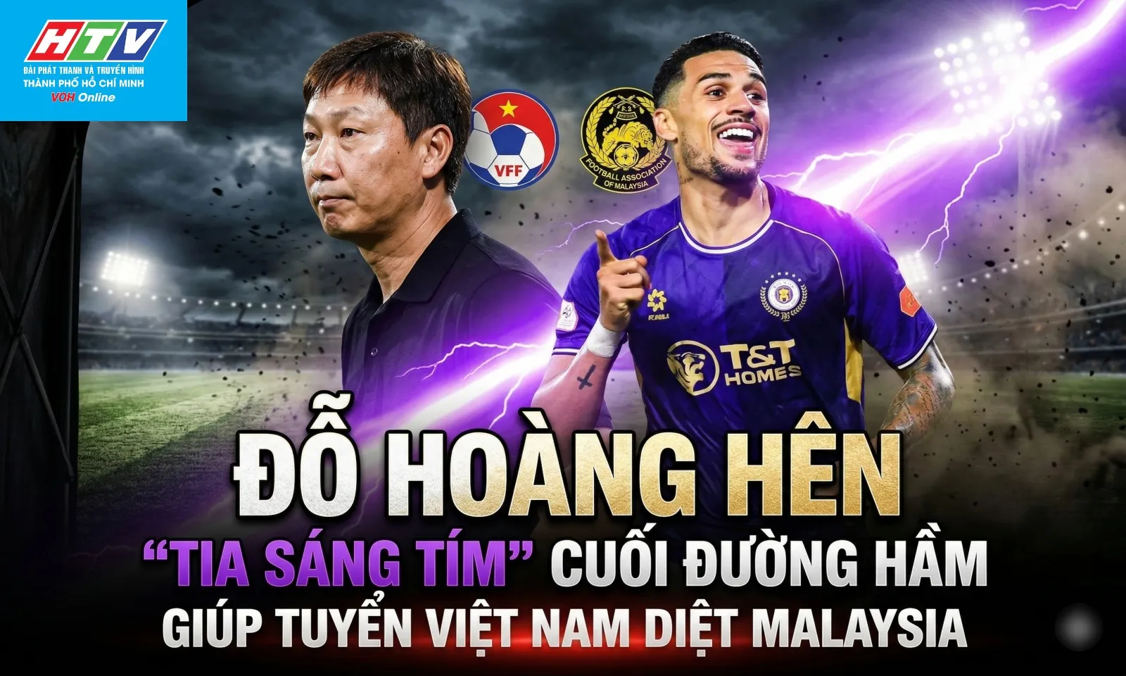 Đỗ Hoàng Hên - Tia sáng tím cuối đường hầm giúp tuyển Việt Nam diệt Malaysia