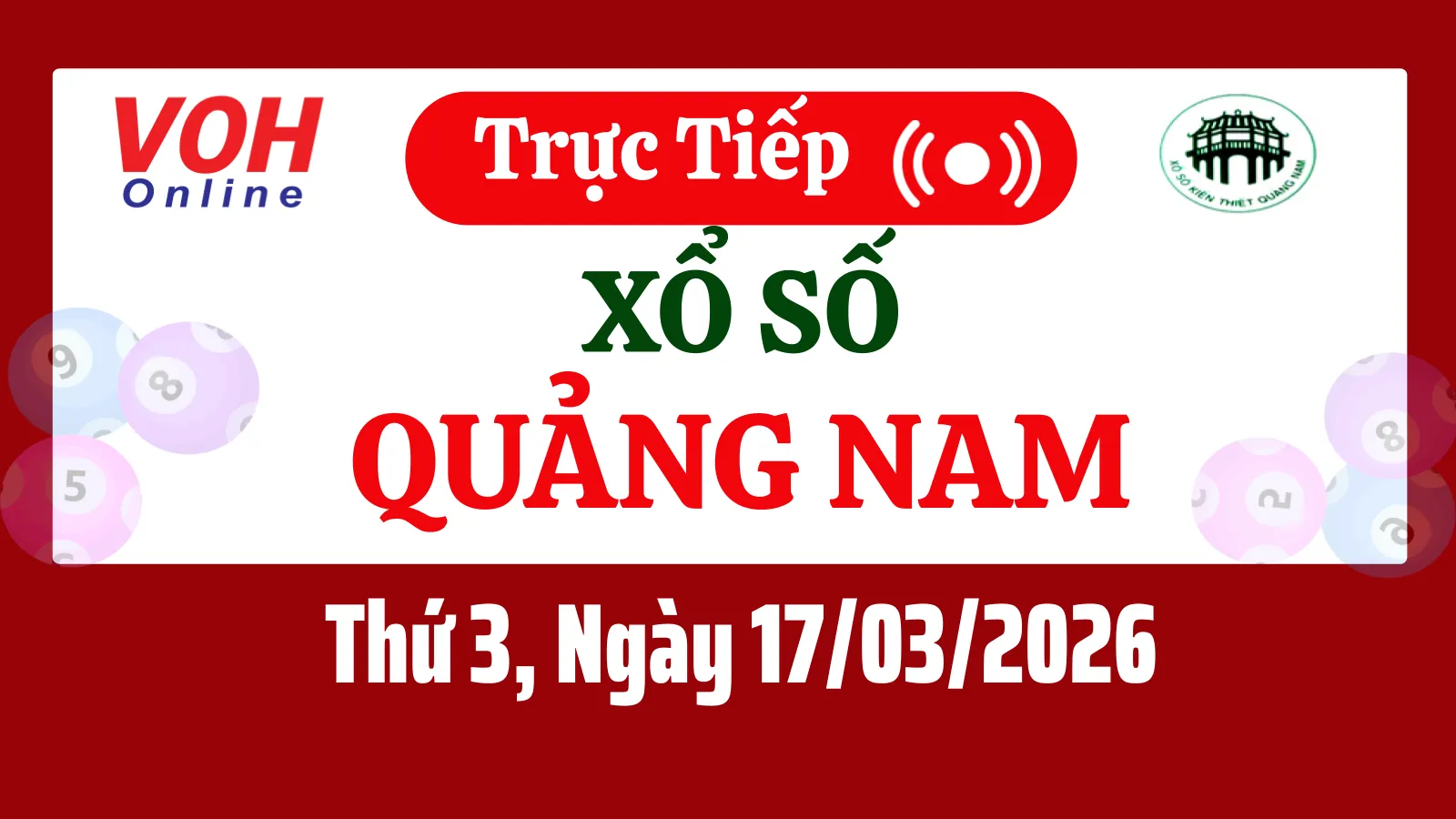 XSQNA 17/3 - Kết quả xổ số Quảng Nam hôm nay thứ 3 ngày 17/3/2026