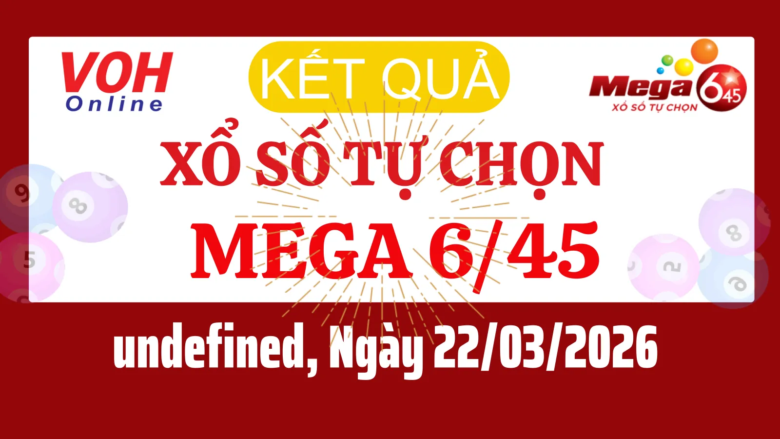 Vietlott MEGA 645 22/03 - Kết quả xổ số Vietlott hôm nay Chủ nhật 22/03/2026