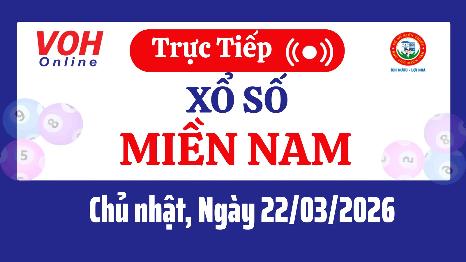 Trực Tiếp XSMN 22/3: Xổ Số Miền Nam Hôm Nay Chủ Nhật Ngày 22/03/2026