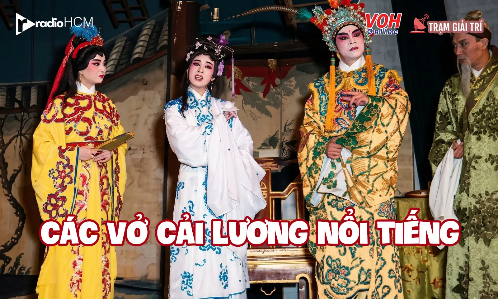 Tổng hợp các vở cải lương nổi tiếng: 30 kiệt tác đi cùng năm tháng