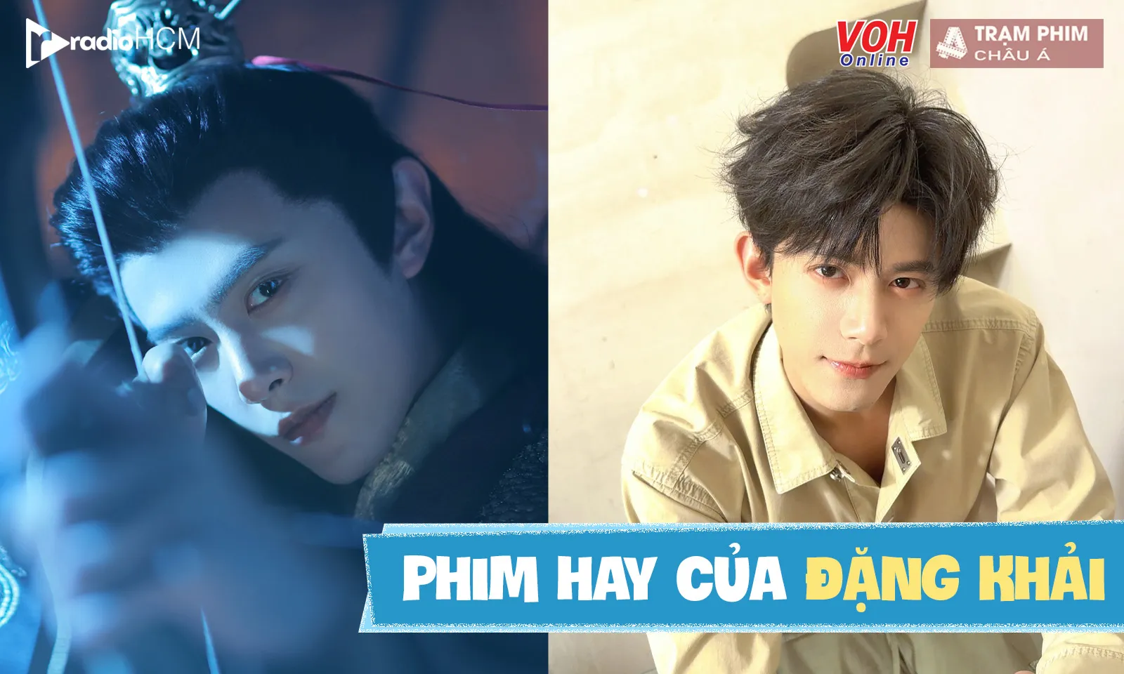 Top 15 phim của Đặng Khải: ngoài Tề Mân còn vai nào đáng chú ý?