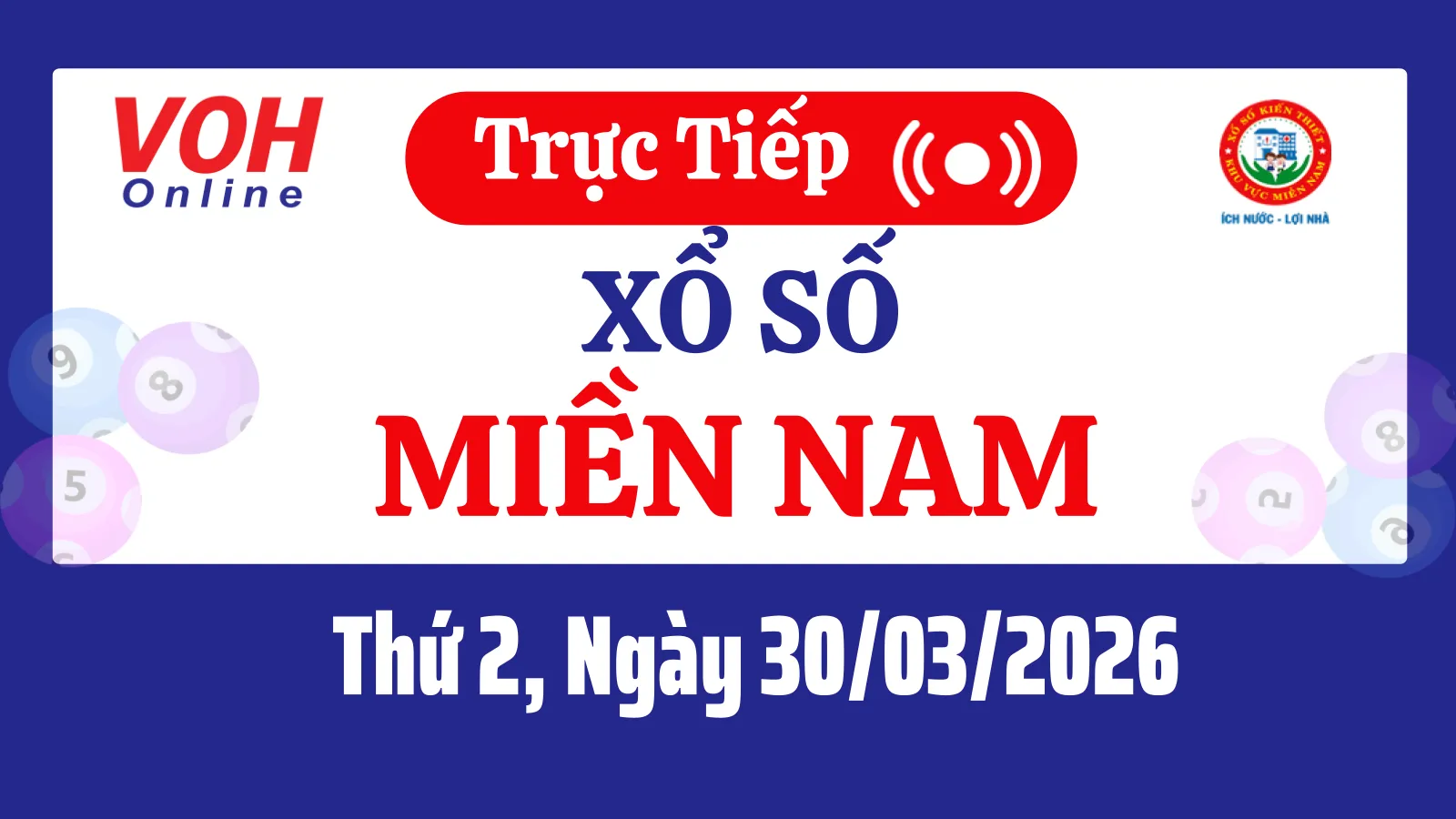 XSMN 30/3, Trực tiếp xổ số miền Nam thứ 2 ngày 30/3/2026