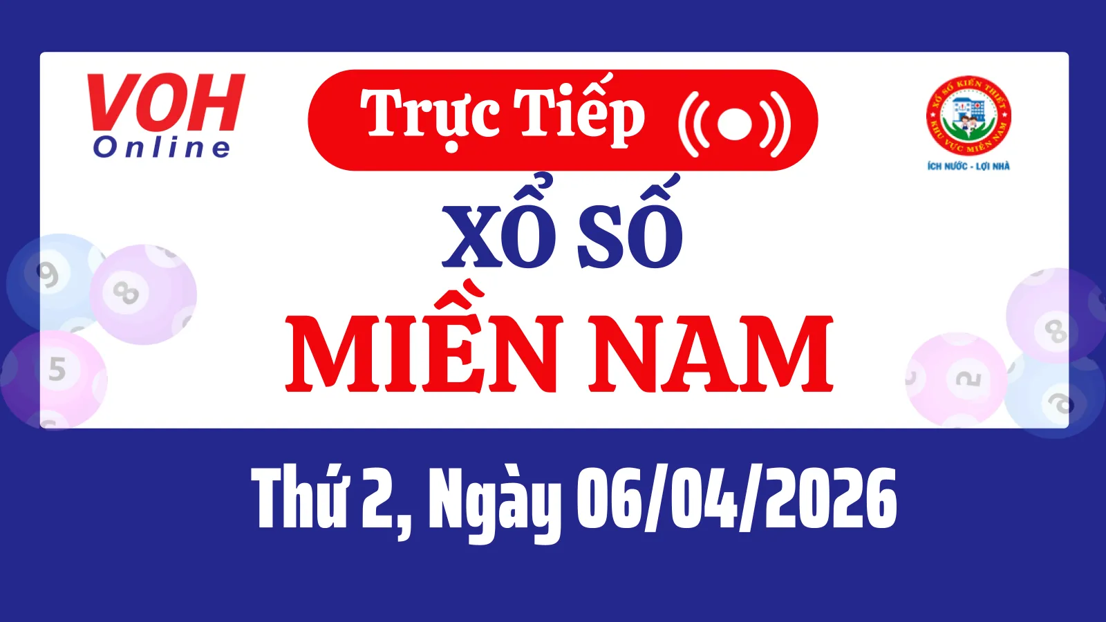 XSMN 6/4, Trực tiếp xổ số miền Nam thứ 2 ngày 6/4/2026