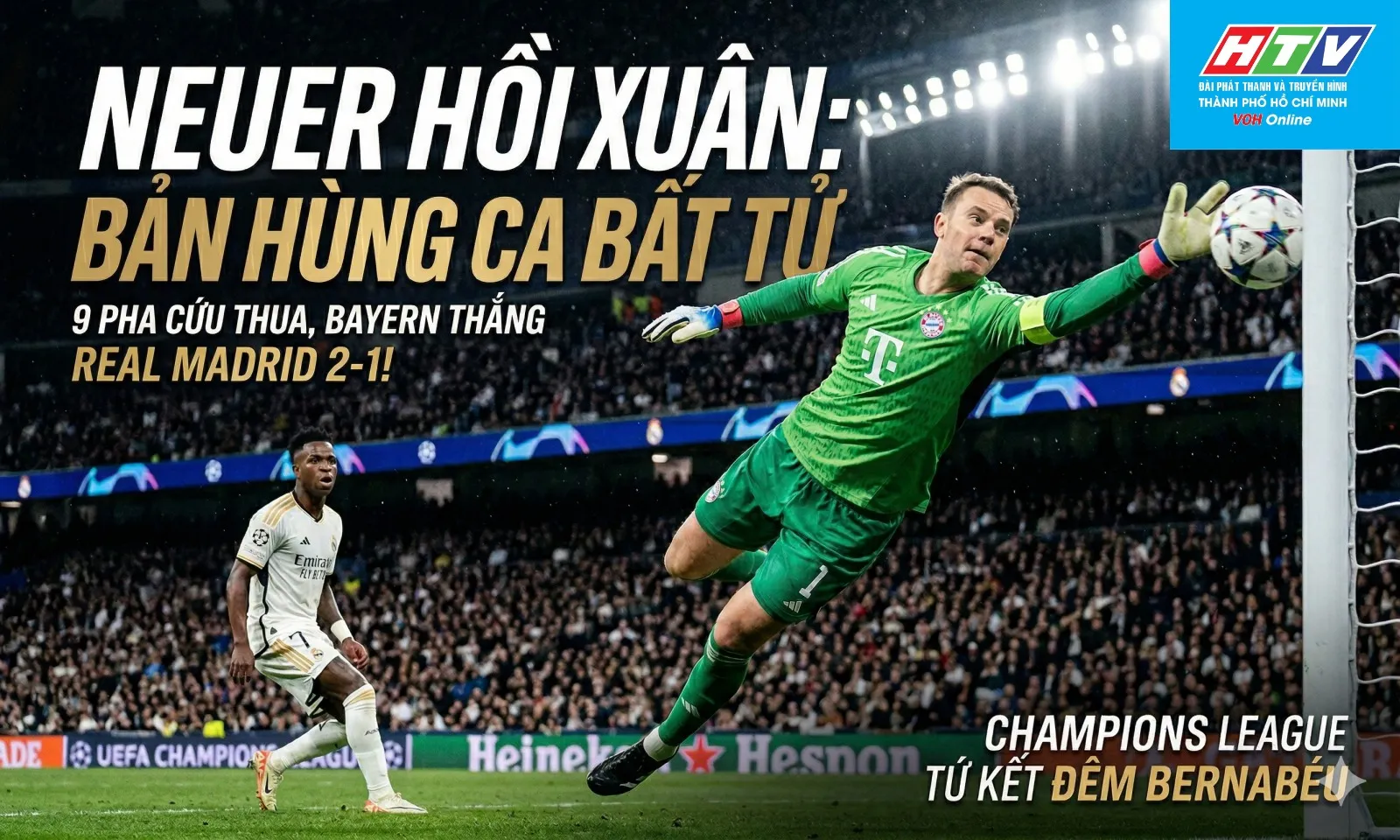 Neuer hồi xuân - Bản hùng ca bất tử trên Santiago Bernabeu