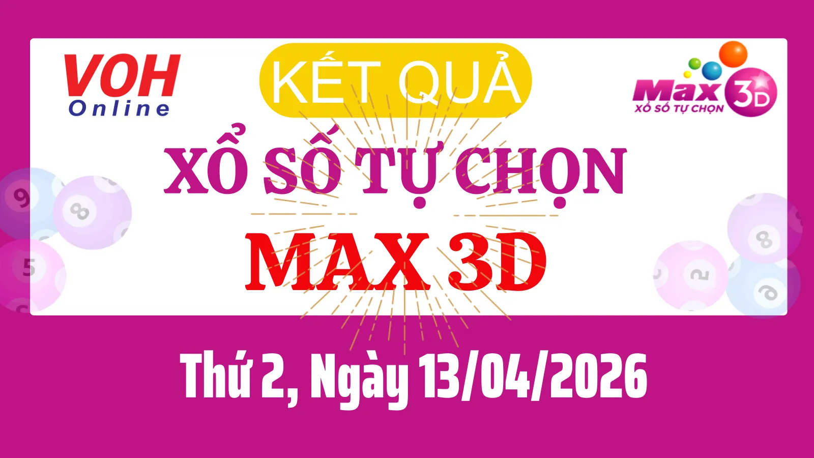 Vietlott MAX 3D 13/04 - Kết quả xổ số Vietlott hôm nay Thứ 2 13/04/2026