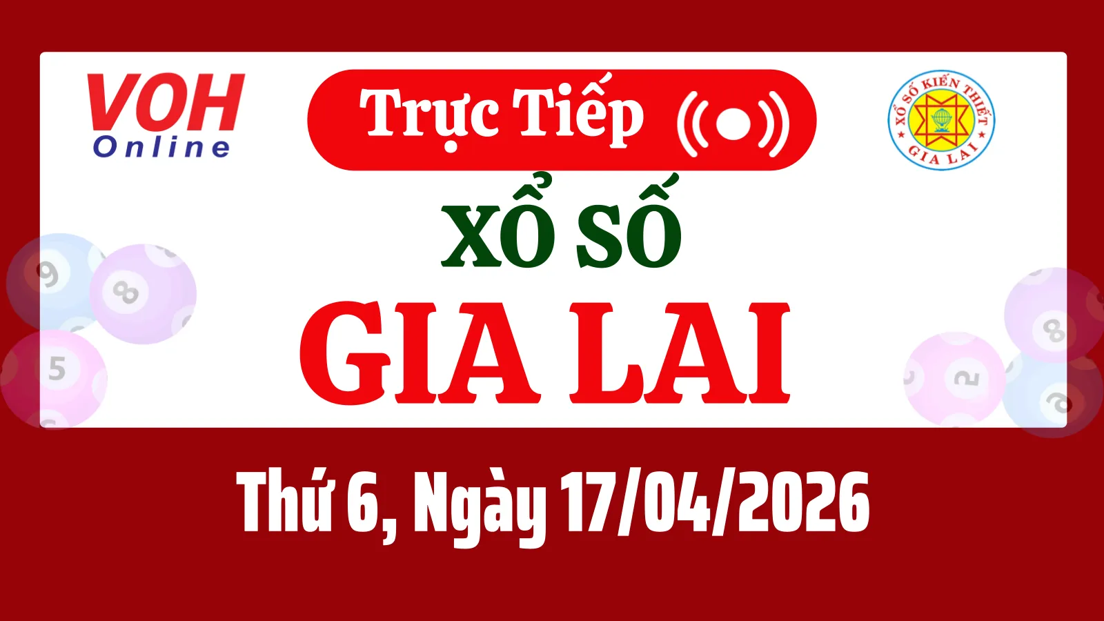 XSGL 17/4 - Kết quả xổ số Gia Lai hôm nay thứ 6 ngày 17/4/2026