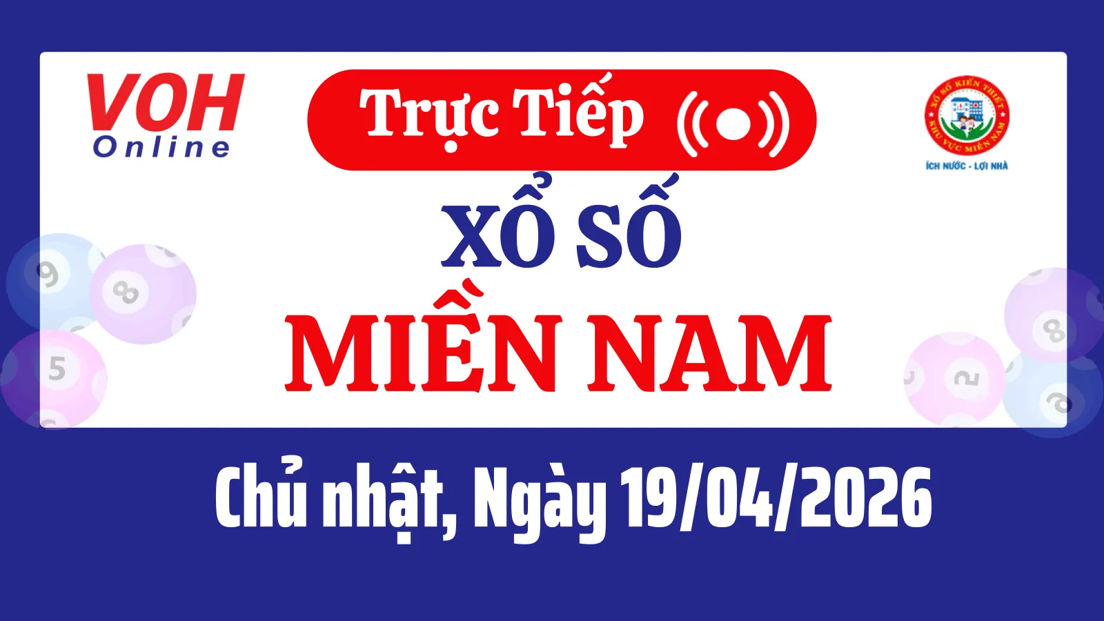 XSMN 19/4, Trực tiếp xổ số miền Nam chủ nhật ngày 19/4/2026