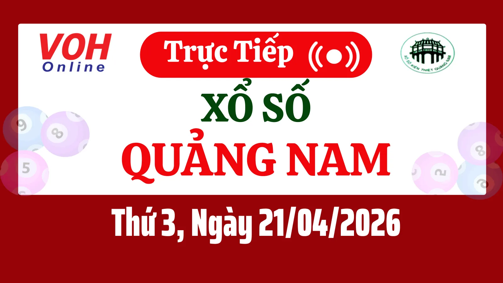 XSQNA 21/4 - Kết quả xổ số Quảng Nam hôm nay thứ 3 ngày 21/4/2026
