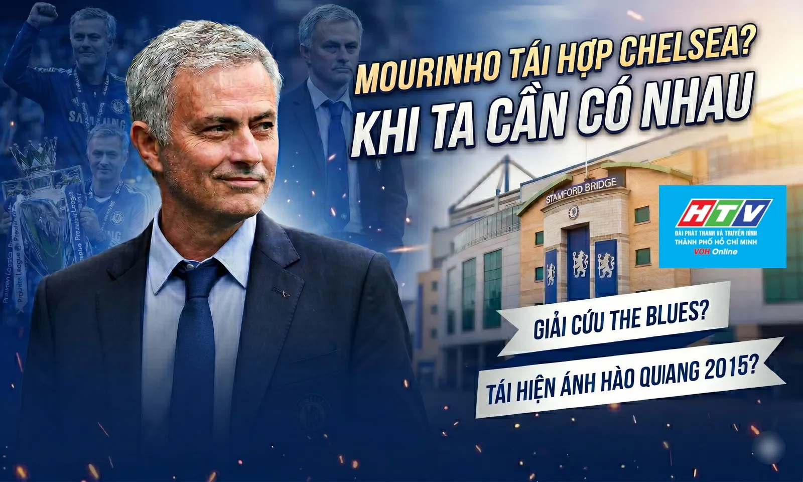 Mourinho tái hợp Chelsea? Khi ta cần có nhau