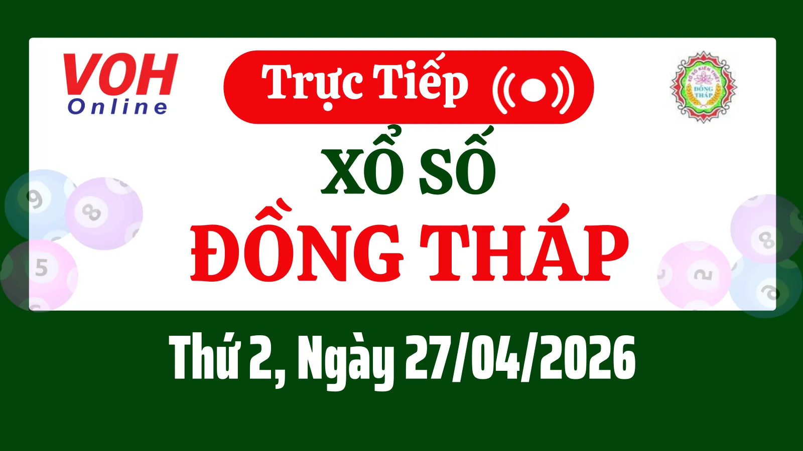 XSDT 27/4 - Kết quả xổ số Đồng Tháp hôm nay thứ 2 ngày 27/4/2026