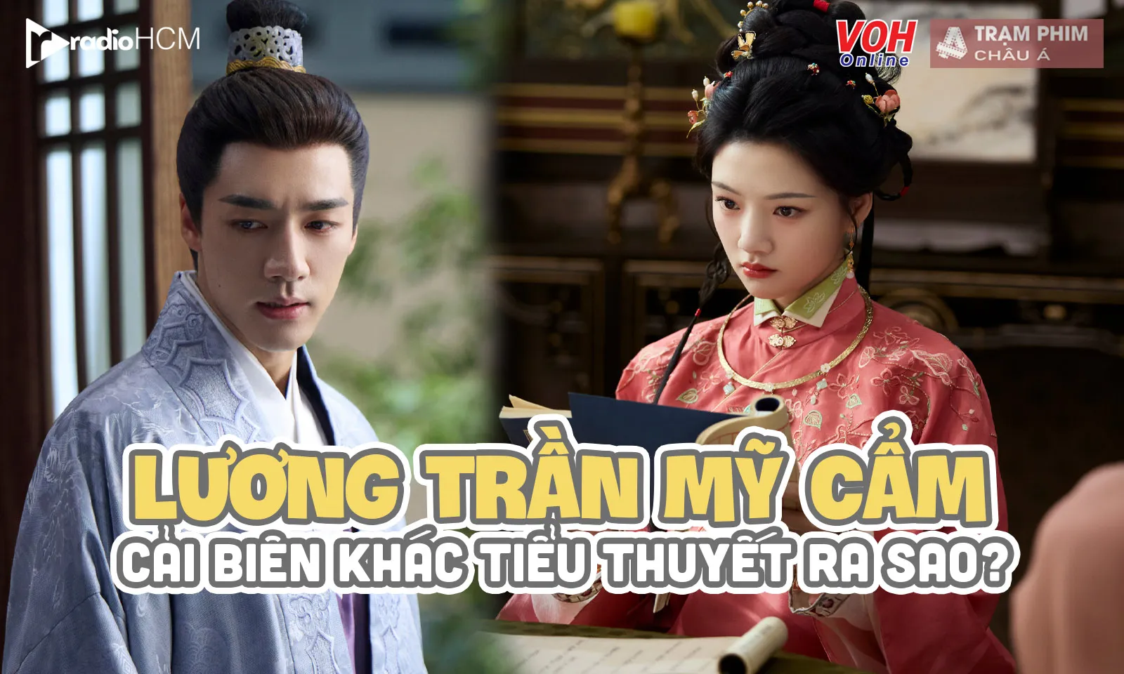 Phim Lương Trần Mỹ Cẩm thay đổi gì so với nguyên tác?