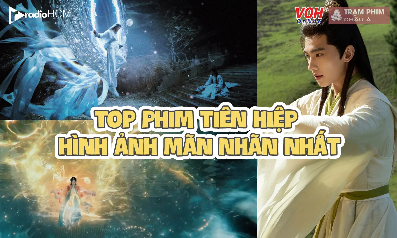 Top 9 phim tiên hiệp mới nhất được bình chọn có kỹ xảo đẹp mắt