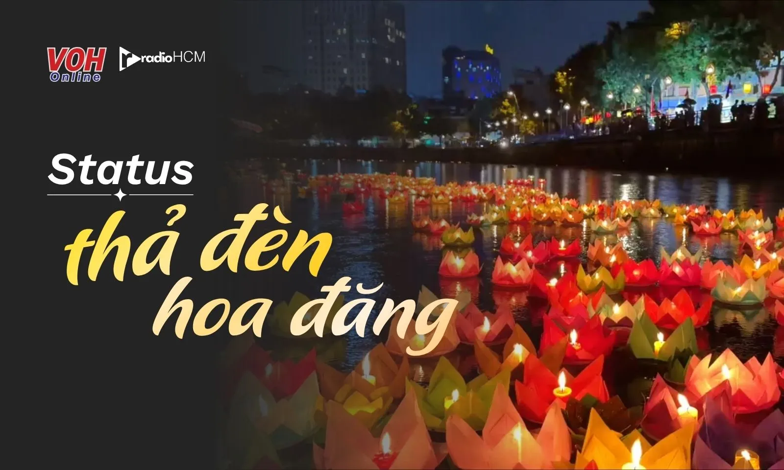 90+ stt thả đèn hoa đăng ý nghĩa để cầu bình an và may mắn