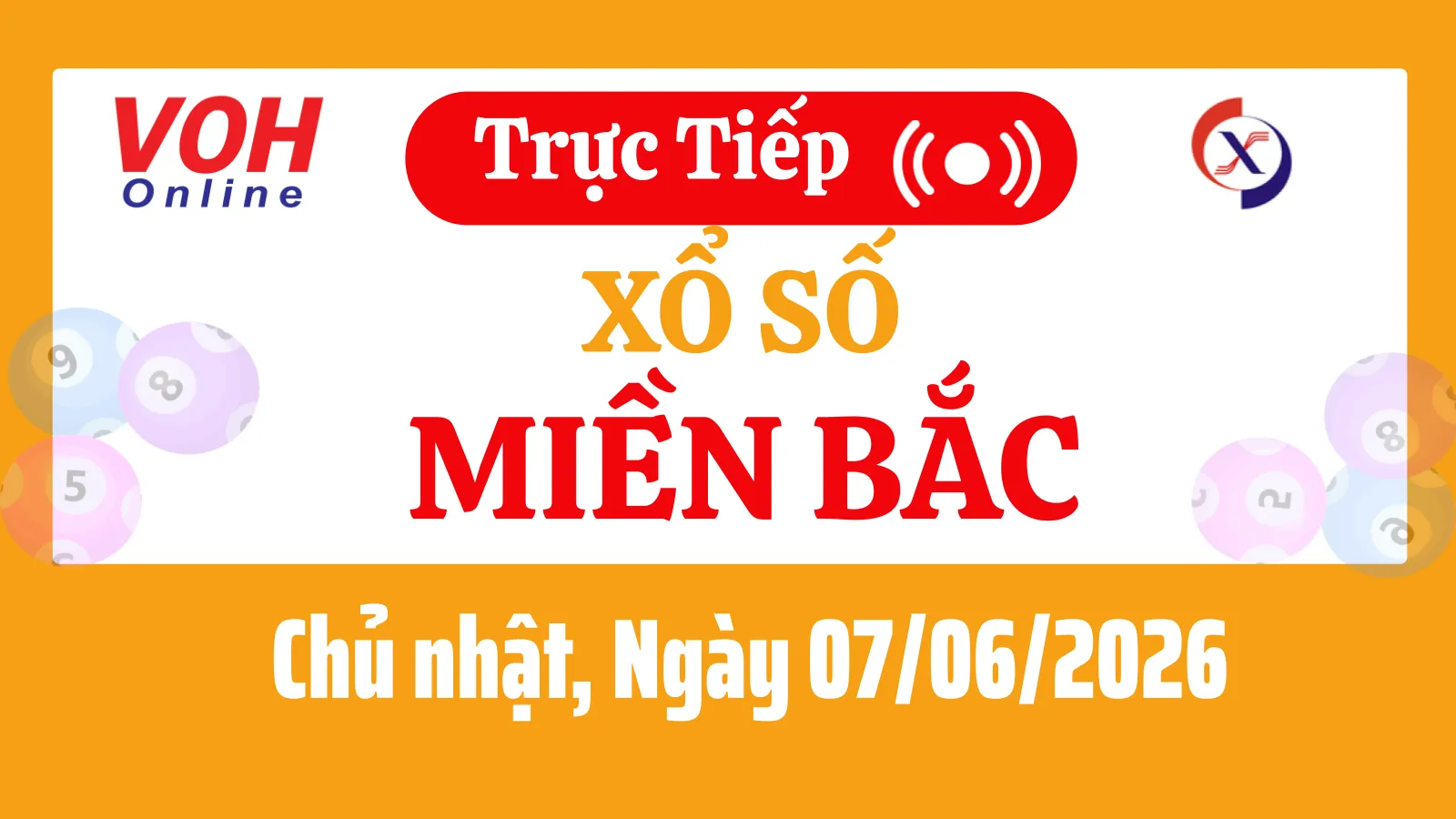 XSMB 7/6, Trực tiếp xổ số miền Bắc chủ nhật ngày 7/6/2026