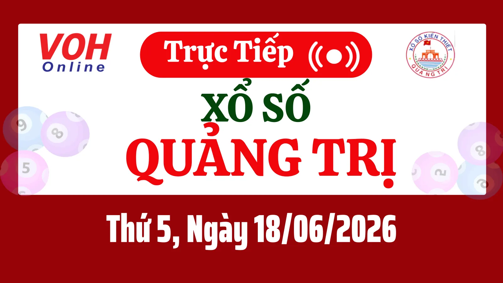 XSQT 18/6 - Kết quả xổ số Quảng Trị hôm nay thứ 5 ngày 18/6/2026