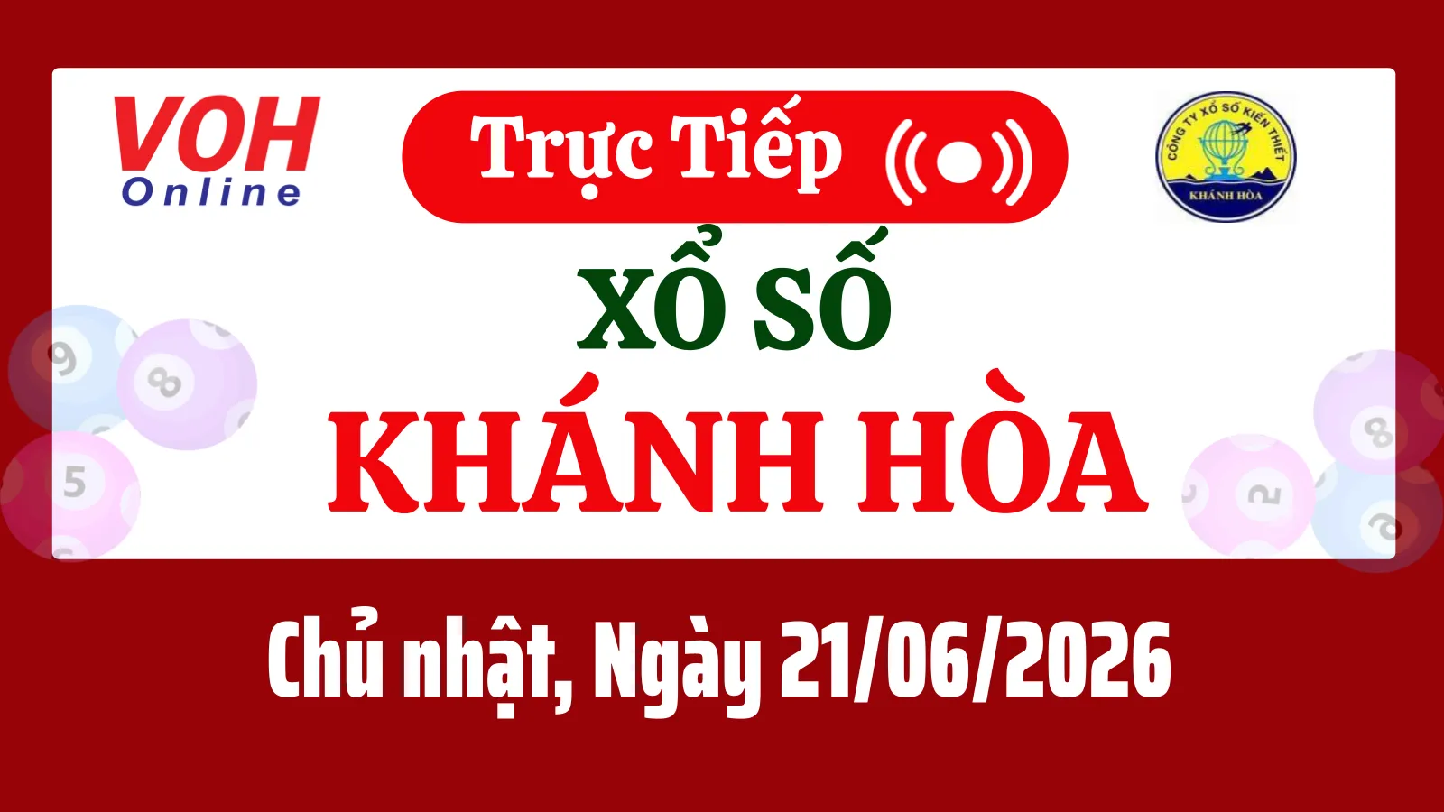 XSKH 21/6 - Kết quả xổ số Khánh Hòa hôm nay chủ nhật ngày 21/6/2026