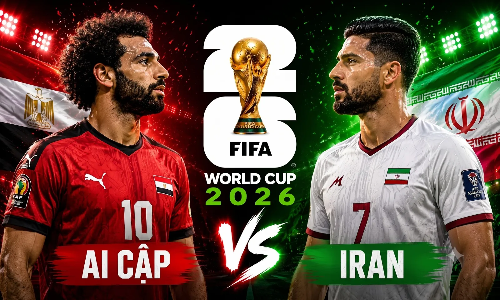 Nhận định Ai Cập vs Iran (10h00 ngày 27/6): Khó phân thắng bại