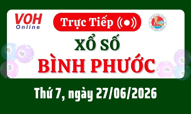 XSBP 27/6 - Kết quả xổ số Bình Phước hôm nay thứ 7 ngày 27/6/2026