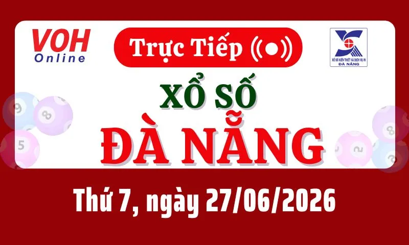 XSDNG 27/6 - Kết quả xổ số Đà Nẵng hôm nay thứ 7 ngày 27/6/2026