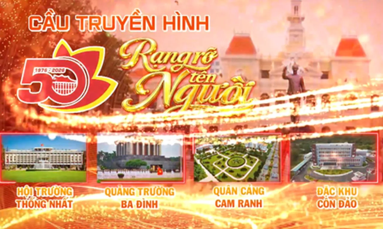 Cầu Truyền hình “Rạng rỡ tên Người” kỷ niệm 50 năm Thành phố Sài Gòn - Gia Định vinh dự mang tên Chủ tịch Hồ Chí Minh