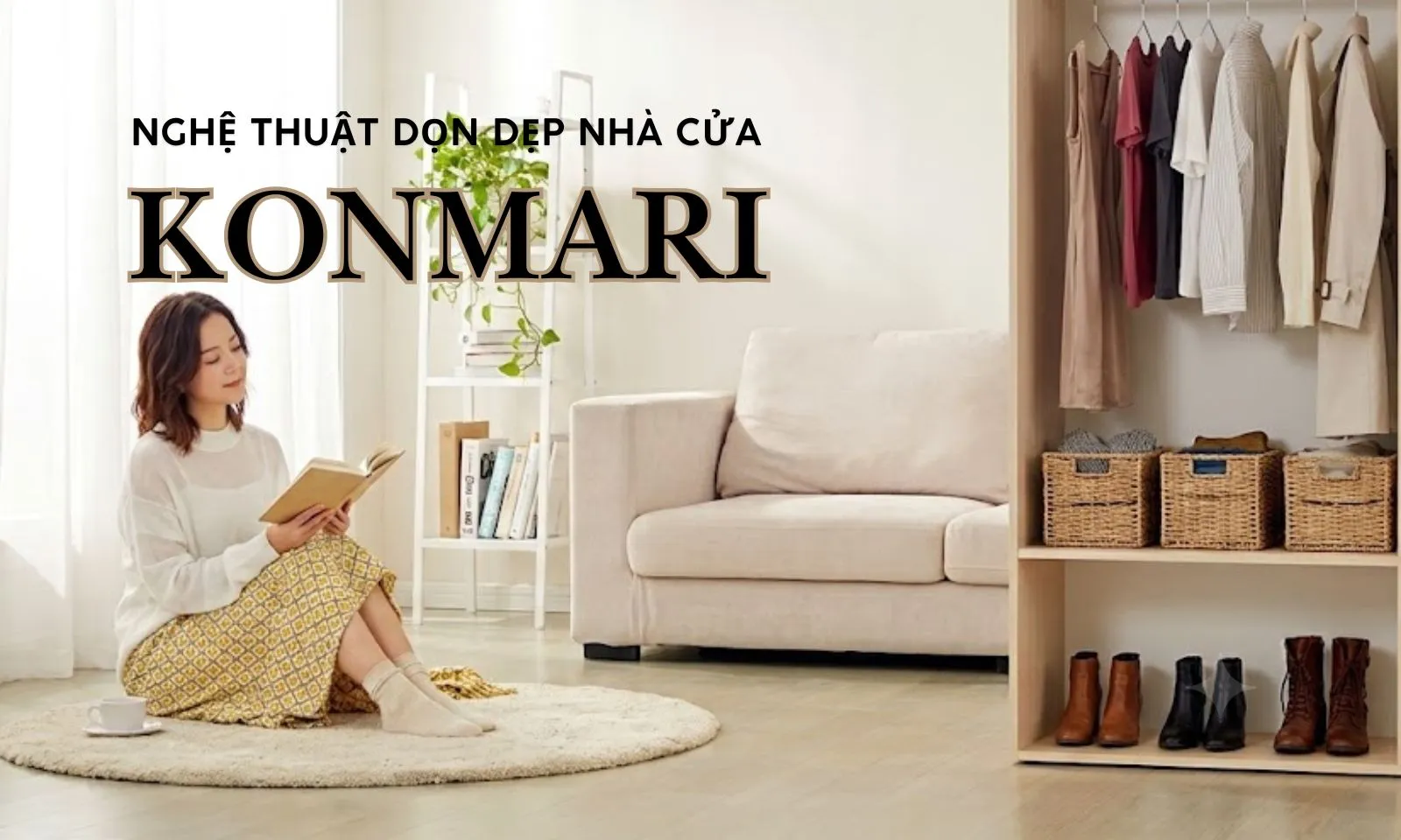 Phương pháp KonMari: Học cách dọn dẹp nhà cửa cùng Marie Kondo