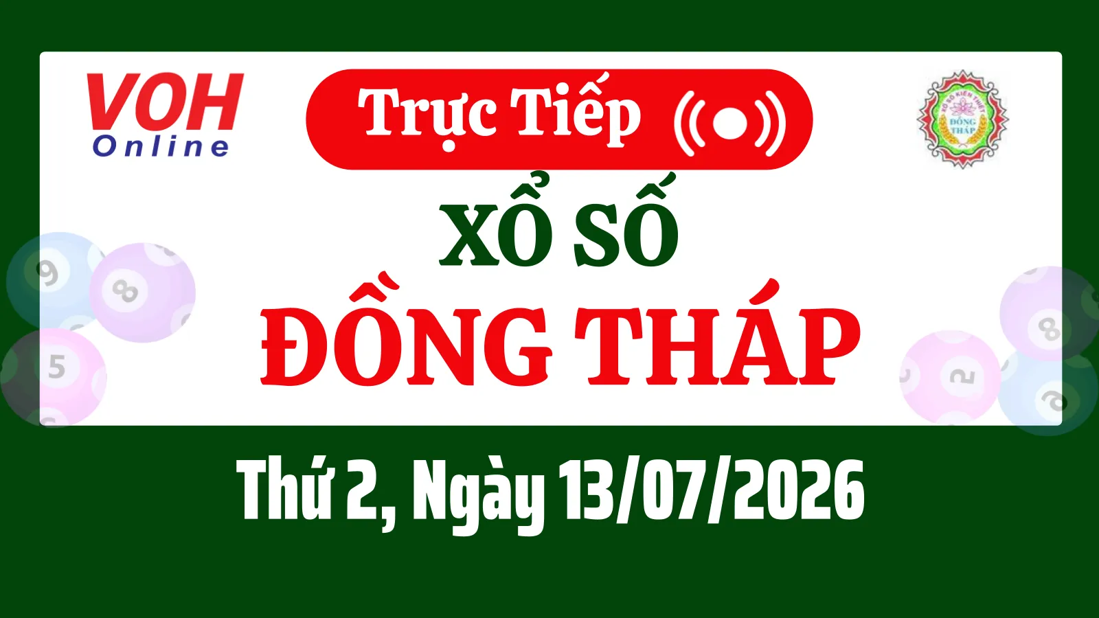 XSDT 13/7 - Kết quả xổ số Đồng Tháp hôm nay thứ 2 ngày 13/7/2026