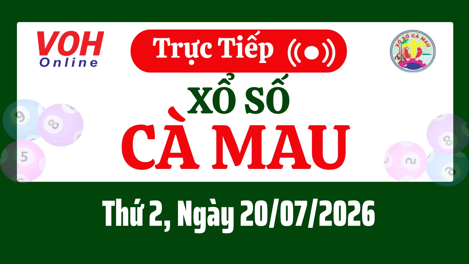 XSCM 20/7 - Kết quả xổ số Cà Mau hôm nay thứ 2 ngày 20/7/2026