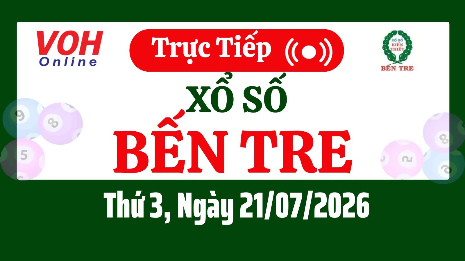 XSBT 21/7 - Kết quả xổ số Bến Tre hôm nay thứ 3 ngày 21/7/2026