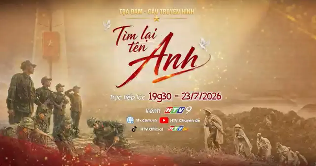Trực tiếp: Cầu truyền hình Tìm lại tên Anh - 19g30 hôm nay (23/7)