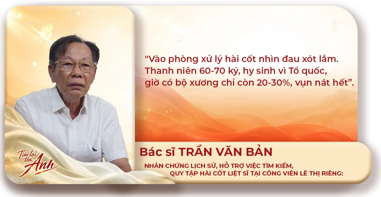 h2-Bác sĩ Trần Văn Bản đã có hơn 4 thập kỷ gắn bó với công việc tìm kiếm liệt sĩ giúp ông có đủ kinh nghiệm để nhận biết từng loại xương, những từng dấu tích còn sót lại của đồng đội