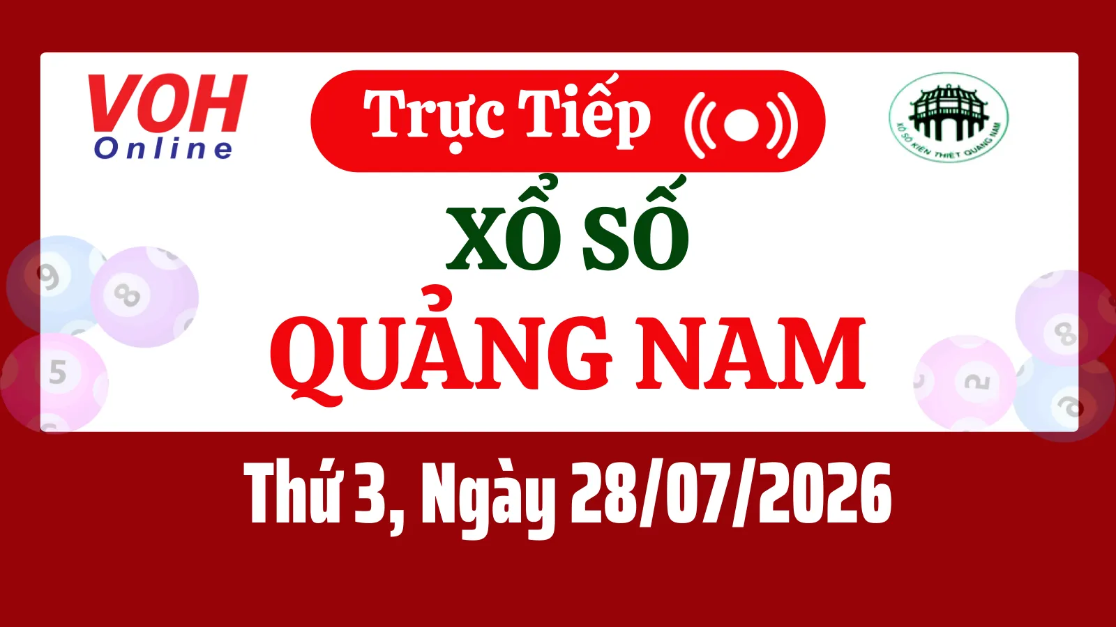 XSQNA 28/7 - Kết quả xổ số Quảng Nam hôm nay thứ 3 ngày 28/7/2026