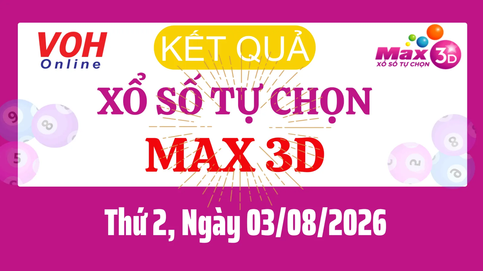 Vietlott MAX 3D 03/08 - Kết quả xổ số Vietlott hôm nay Thứ 2 03/08/2026