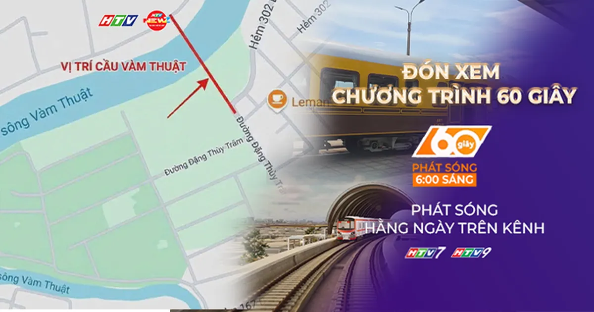 60 Giây Sáng ngày 28/8/2026| Đồng ý kéo dài Metro Bến Thành - Suối Tiên đến sân bay Long Thành