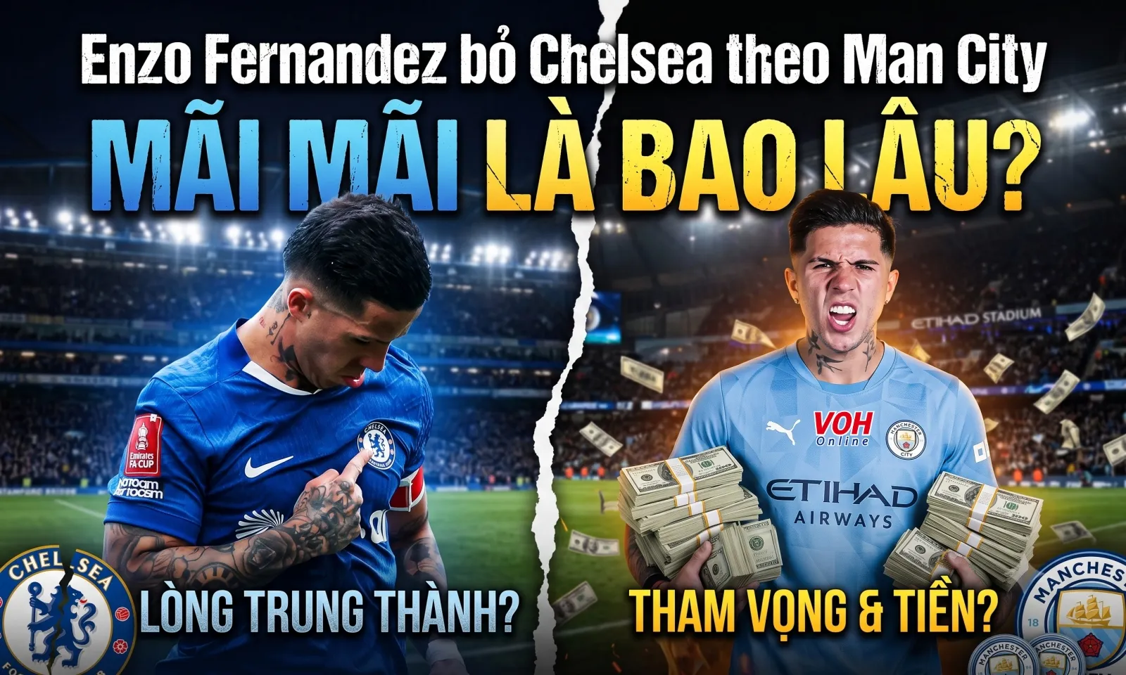 Enzo Fernandez bỏ Chelsea theo Man City: Mãi mãi là bao lâu?
