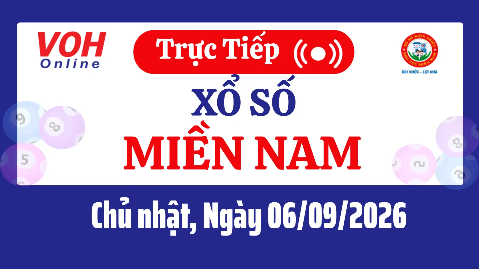 XSMN 6/9, Trực tiếp xổ số miền Nam chủ nhật ngày 6/9/2026