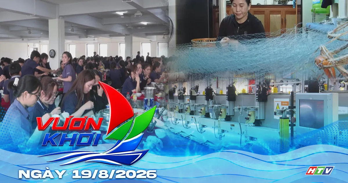 Vươn Khơi - Ngày 13/9/2026 | Hình thành các cực tăng trưởng công nghiệp vùng