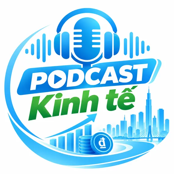 Podcast Kinh tế