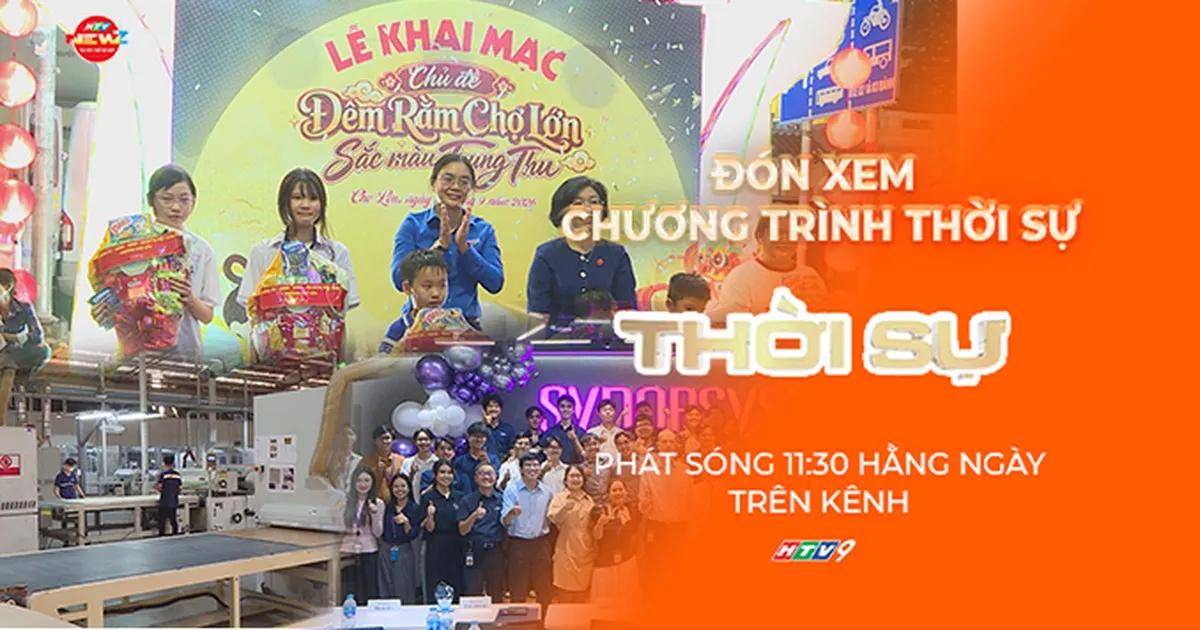 Thời sự HTV ngày 17/9/2026 I Khai mạc phố lồng đèn phường Chợ Lớn năm 2026