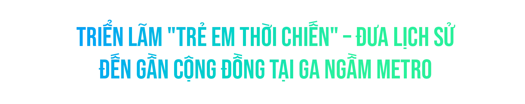 Giao thông xanh - Đi vui, về khỏe: Từ ký ức thời chiến đến những nhịp vận hành thầm lặng của Metro số 1 - Ảnh 1.