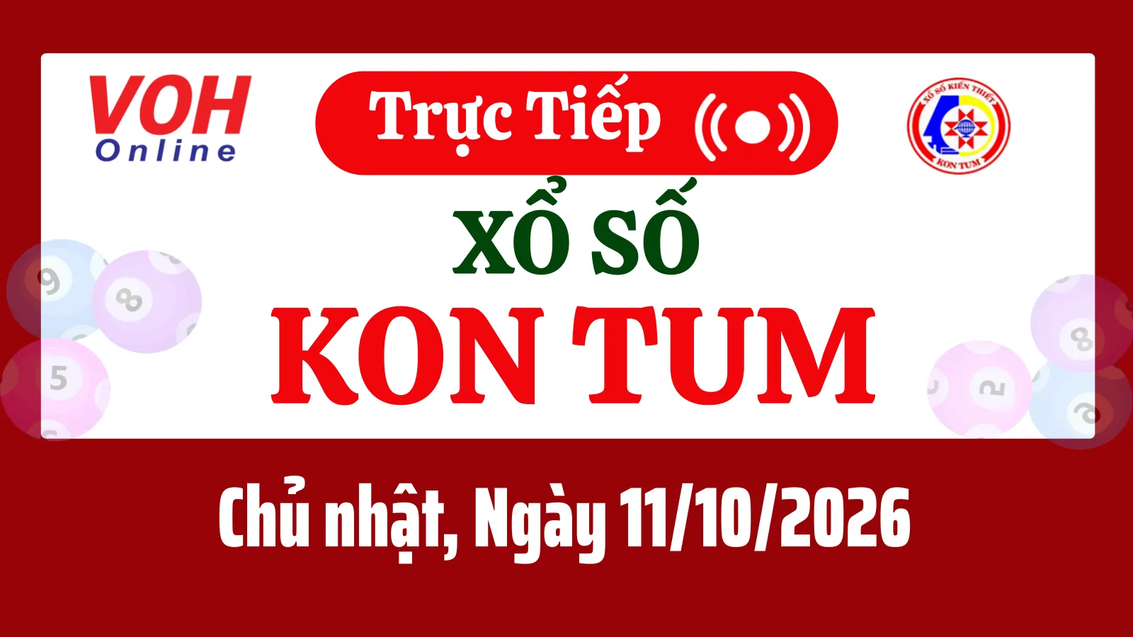 XSKT 11/10 - Kết quả xổ số Kon Tum hôm nay chủ nhật ngày 11/10/2026