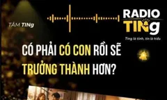 Có phải có con rồi sẽ trưởng thành hơn?