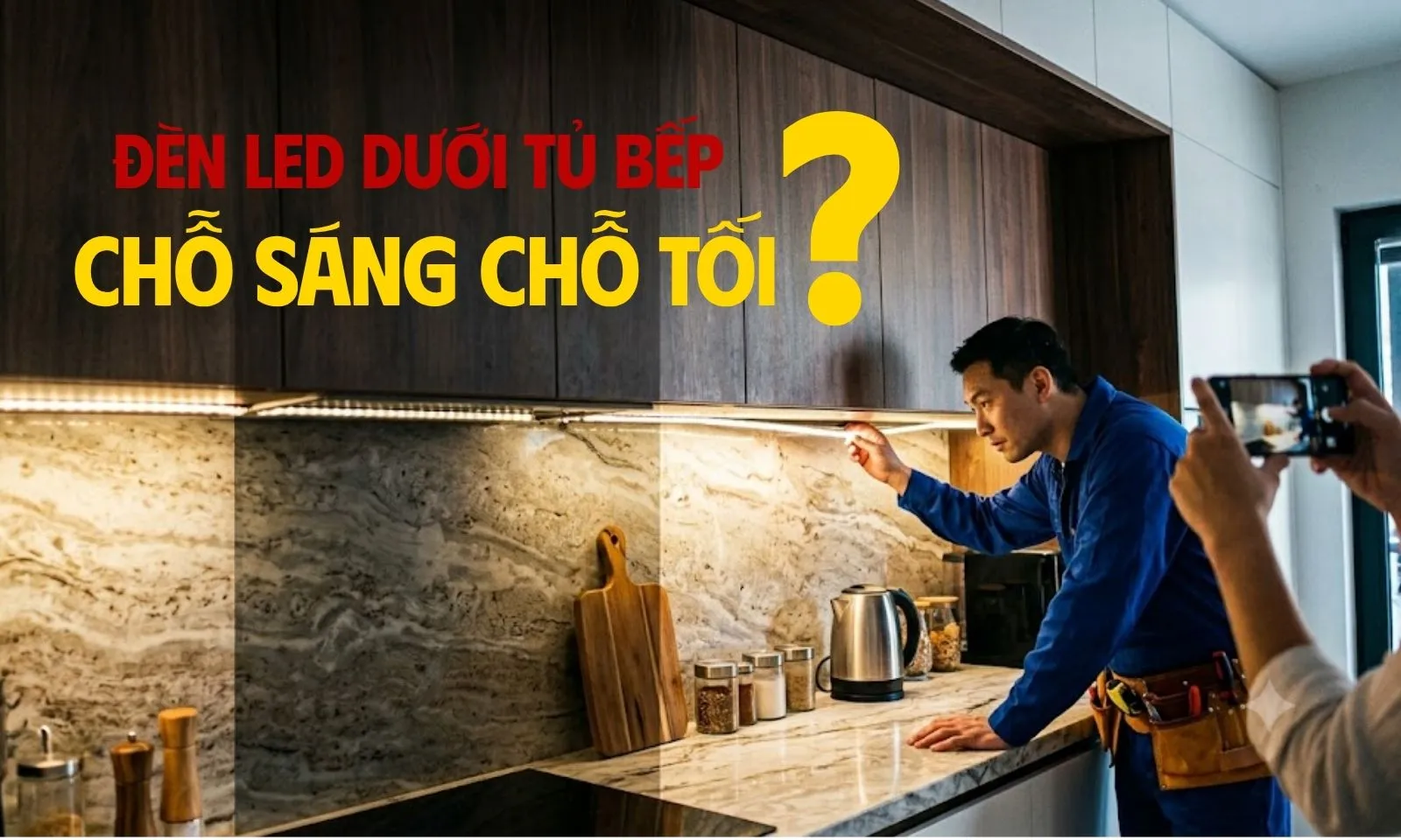 Đèn LED dưới tủ bếp bị nhấp nháy, nóng ran: Nguyên nhân và cách xử lý dứt điểm