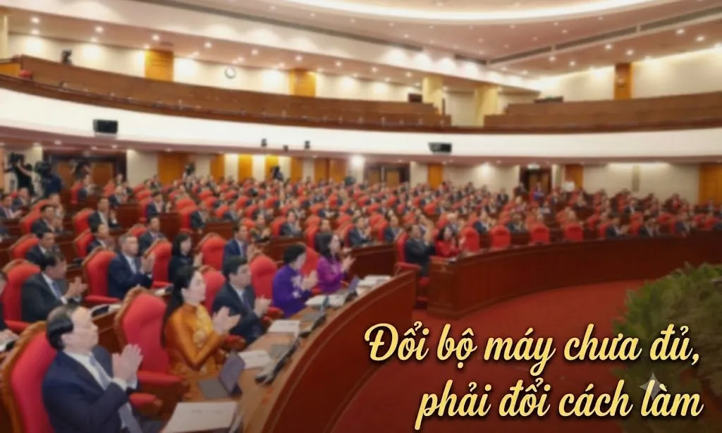 Đổi bộ máy chưa đủ, phải đổi cách làm
