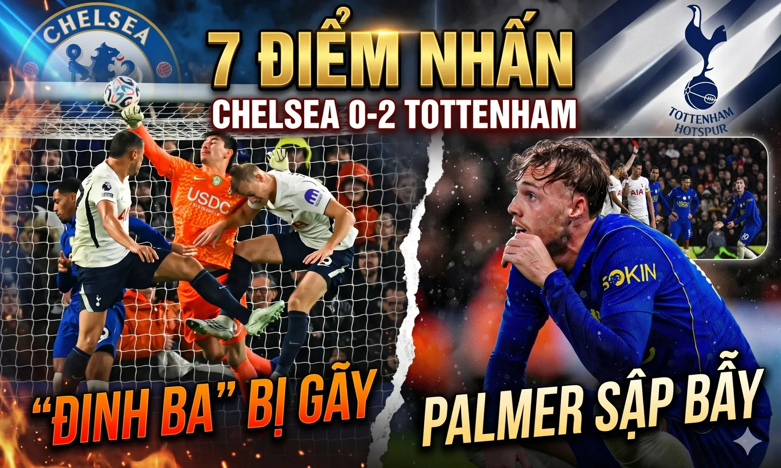 7 điểm nhấn Chelsea 0-2 Tottenham: Đinh ba bị gãy | Palmer sập bẫy