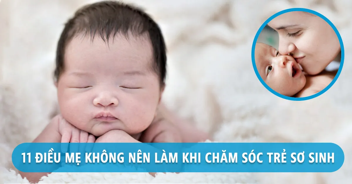 Những điều cha mẹ không nên làm khi chăm sóc trẻ sơ sinh